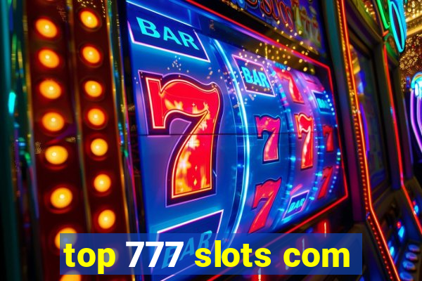 top 777 slots com